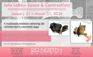 “Julia LaBay: Space and Construct(ion)” to open January 31 – 20 North ...